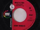 BOBBY WOMACK: What Is This / What You Gonna Do 45 (dj, sm tol) rare Soul