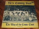 WAY OF THE CROSS CHOIR he's coming back GOSPEL RECORDING CO rare BLACK GOSPEL LP