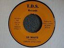 Johnny Little John 29 Ways / I Need Lovin T.D.S. 4713 EX Chicago R&B