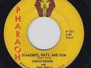 CHRISTOPHER AND THE SOULS Diamonds, Rats, & Gum 45 Pharaoh TX GARAGE GRAIL HEAR