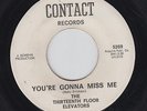 THE THIRTEENTH FLOOR ELEVATORS You're Gonna Miss Me on Contact 45 TX garage HEAR