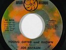 Soul Funk 45 JOE BATAAN Young Gifted And Brown b/w Unwed Mother on Uptite