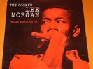 LEE MORGAN THE COOKER  BLUE NOTE BLP 1578 47 WEST 63RD RVG SUPER RARE EX COPY