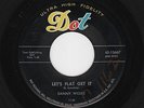 '57 Txs Rockabilly DANNY WOLFE Let's Flat Get It/I'm Glad I Waited DOT VG++ HEAR