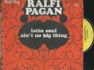 RALFI PAGAN 45 -AIN'T NO BIG THING - LATIN SOUL NEW BREED R&B GROOVY FUNK oHEARo