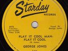 GEORGE JONES - Starday 146 - Play It Cool Man- Play It Cool - 1954 BOPPER 78 VG+