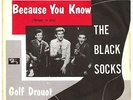 THE BLACK SOCKS (LES CHAUSSETTES NOIRES). BECAUSE YOU KNOW. Danemark. 1962.