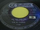 Rare Doo Wop 45: The El Capris Ko Ko Wop & Oh But She Did  on Bullseye 102