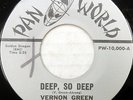 VERNON GREEN 45 Deep, So Deep PAN WORLD Soul DOO WOP Near Mint HEAR IT #BB1531