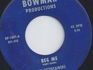 THE ENTERTAINERS - BEG ME - I WANT SOMEONE - RARE BOWMAR 2 SIDER