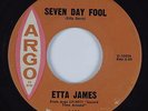 R&B Soul 45 ETTA JAMES Seven Day Fool ARGO HEAR VG++