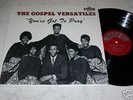 THE GOSPEL VERSATILES You´ve Got To Pray