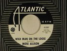 Mose Allison (dj) 45 WILD MAN ON THE LOOSE / FOOLKILLER   M- to VG++ jazz