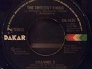 CHANNEL 3 THE SWEETEST THING B/W SOMEONE ELSE'S ARMS 45 NORTHERN SOUL DAKAR 4520