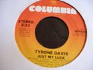 TYRONE DAVIS-JUST MY LUCK-ORIGINAL USA COLUMBIA RECORDS-45-1981