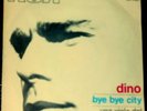 DINO     --  bye bye city   --