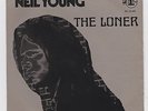 NEIL YOUNG - THE LONER 1969 PORTUGAL SINGLE 7''- RARE. EXCELLENT CONDITION