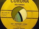 Frankie Valley - My Mother's Eyes/The Laugh's On Me - Corona 1234 VG++
