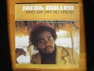 Jacob Miller - Who say Jah no dread