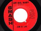 JIM AND LEE - LET GO BABY - SMASH  -  LISTEN