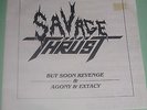 SAVAGE THRUST - BUT SOON REVENGE & AGONY & EXTACY - 7