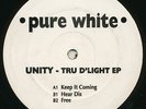 Unity* ?– Tru D'Light EP Label: Pure White ?– PW 04 - Rare 92 - VG+