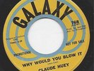 Why Would You Blow It - Claude Huey ORIGINAL