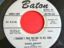R&B Rocker 45 MARIE KNIGHT I Thought I Told You Not To Tell Them BATON 253 dj VG