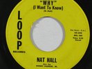 Northern Soul/R&B 45 NAT HALL Why (I Want To Know)/You Don't Know on Loop