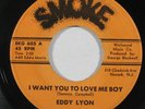 Soul Funk 45 EDDY LYON I Want You To Love Me Boy on Smoke