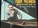 n18080 LP / EDDIE PALMIERI / AZUCAR PA'TI ( SUGAR FOR YOU ) USA ORIGINAL TICO