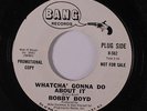 BOBBY BOYD: Whatcha Gonna Do About It 45 rare Soul