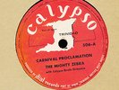 Mighty Zebra / the Growler Calypso 506 E 78 Carnival Proclamation b/w Woman Taxi