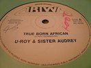 U Roy & Sister Audrey True Born African Rare Killer Roots 12