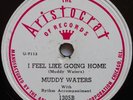 MUDDY WATERS: I FEEL LIKE GOING HOME blues 78 RPM on ARISTOCRAT rare V+ to E-