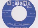 Bobby Peterson US V-Tone 45 Mama Get Your Hammer 1960 original EX+