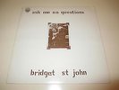 BRIDGET ST JOHN - ASK ME NO QUESTIONS - DANDELION UK 1969 MINT ORIGINAL