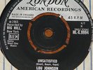 LOU JOHNSON   UNSATISFIED b/w A TIME TO LOVE A TIME TO CRY  UK LONDON 7