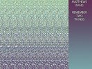 Remember Two Things (Limited Edition Vinyl) by Dave Matthews Band : Format: Viny