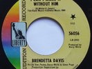 BRENDETTA DAVIS: I CAN'T MAKE IT WITHOUT HIM rare NORTHERN SOUL DJ 45 NM- super