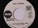 RICKY THOMAS: Little Miss Funky Soul / Why Did I Ever Let You Go 45 (dj) rare F