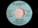 WILBERT HARRISON NEAR TO YOU IST PRESSING WITH THE LINES SEA HORN  R&B 45