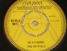 THE CRYSTALS. HE'S A REBEL. LONDON 45-HLU 9611 (HARD TO FIND DEMO).