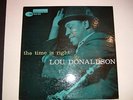 Lou Donaldson / The Time Is Right  Blue Note 4025 w/ dg 