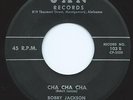 RARE Bobby Jackson R&B ROCKER 45 Cha Cha Cha JAN 103  Listen