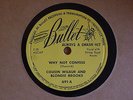 Cousin Wilbur and Blondie Brooks Why Not Confess / Blues Stay Away Bullet 691 E+