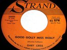 GARY CRISS Good Golly Miss Molly 45 Killer Rockabilly Original Strand Listen