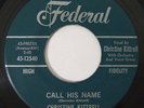 Northern Soul 45 CHRISTINE KITTRELL Call His Name on Federal