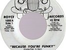 Funka Fize Because You’re Funky Funk Soul 45 2 sider Royce 7
