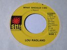 LOU RAGLAND What Should I Do 45 US SMH Records 1974 Northern Soul Funk